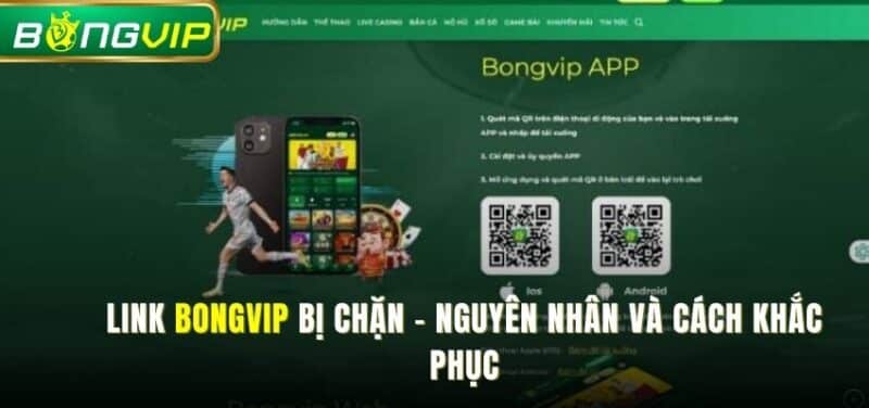 Link Bóng vip Bị Chặn - Nguyên Nhân Và Cách Khắc Phục