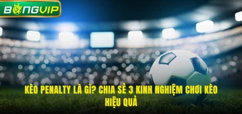 Kèo Penalty
