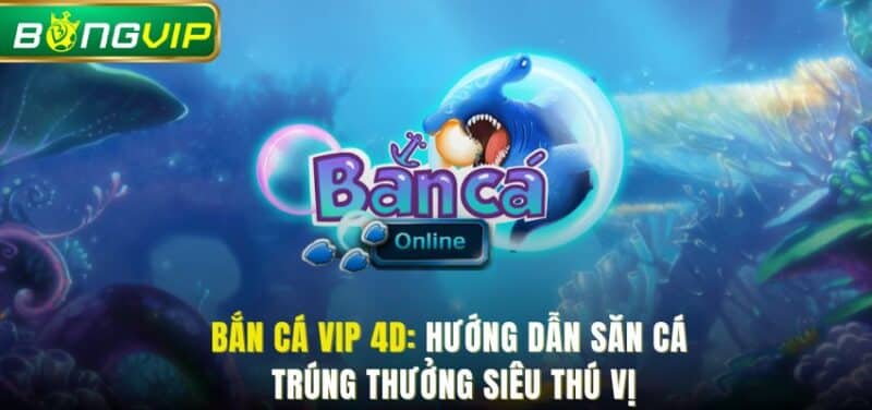 bắn cá VIP 4D