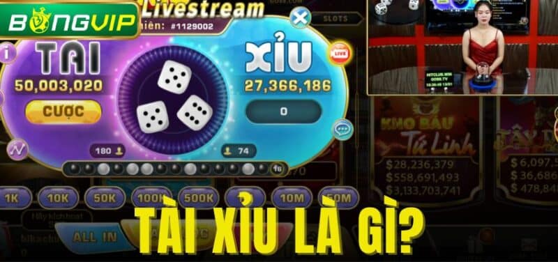 Tài Xỉu Là Gì