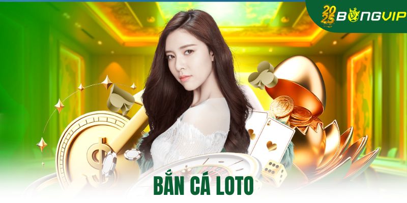Bắn cá Loto
