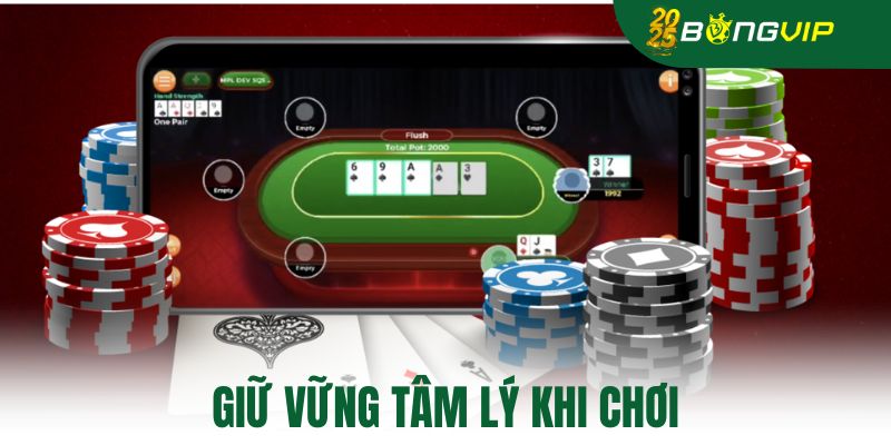 Giữ vững tâm lý khi chơi