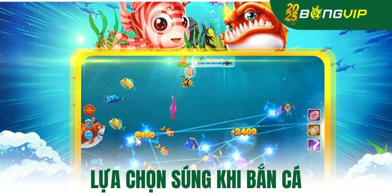 Lựa chọn súng khi bắn cá