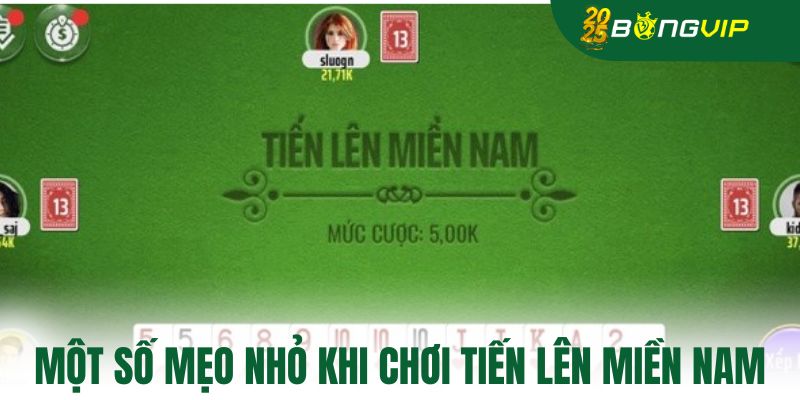 Một số mẹo nhỏ khi chơi tiến lên miền nam