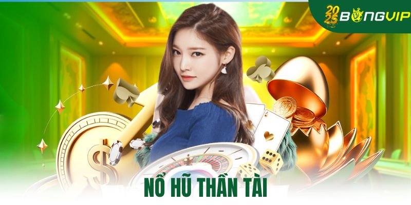 nổ hũ thần tài